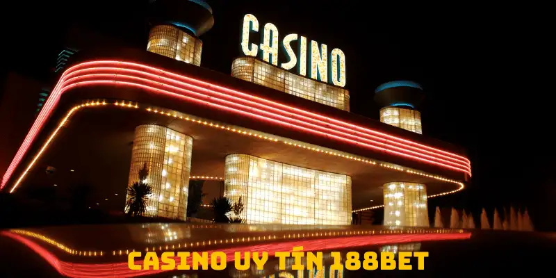 Casino Uy Tín 188Bet - Thương Hiệu Giải Trí Hàng Đầu